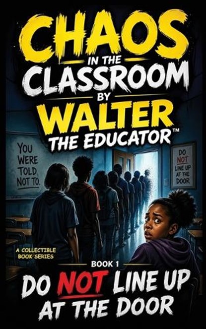 Chaos in the Classroom, Walter the Educator - Paperback - 9798295832147
