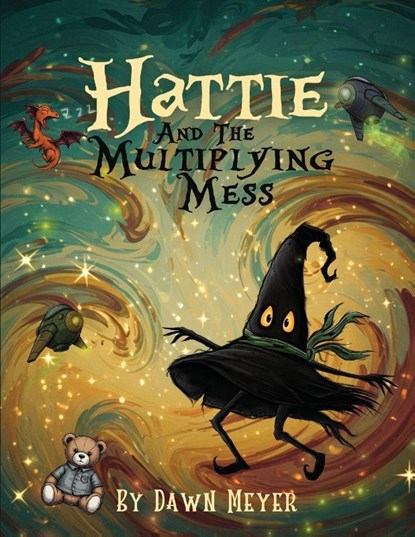 Hattie And The Multiplying Mess, Dawn Meyer - Paperback - 9798295841606