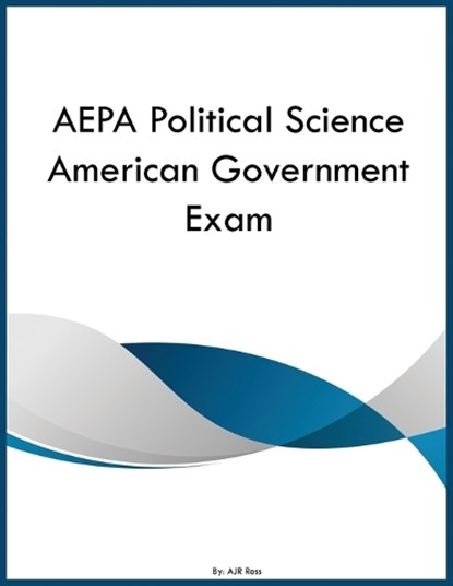 AEPA Political Science American Government Exam, Ajr Ross - Paperback - 9798295853180