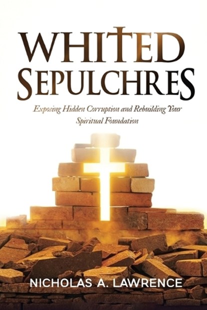 Whited Sepulchres, Nicholas Lawrence - Paperback - 9798295862076