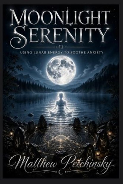 Moonlight Serenity, Matthew Petchinsky - Paperback - 9798295867415