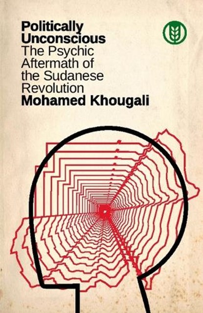 Politically Unconscious, Mohamed Khougali - Paperback - 9798295876950
