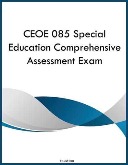 CEOE 085 Special Education Comprehensive Assessment Exam, Ajr Ross - Paperback - 9798295892516