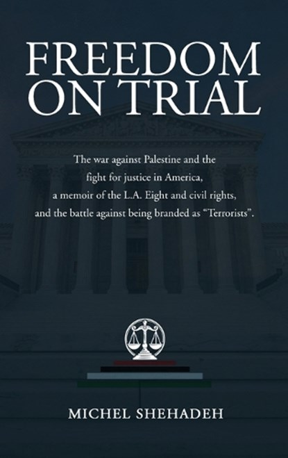 Freedom on Trial, Michel Shehadeh - Gebonden - 9798295896774