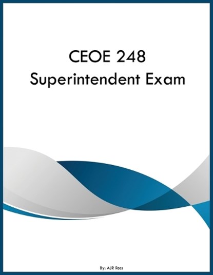 CEOE 248 Superintendent Exam, Ajr Ross - Paperback - 9798295899157