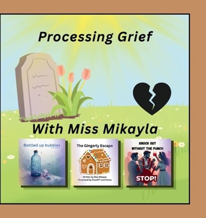 Processing Grief With Miss Mikayla, Mikayla Grace Williams - Gebonden - 9798295899317