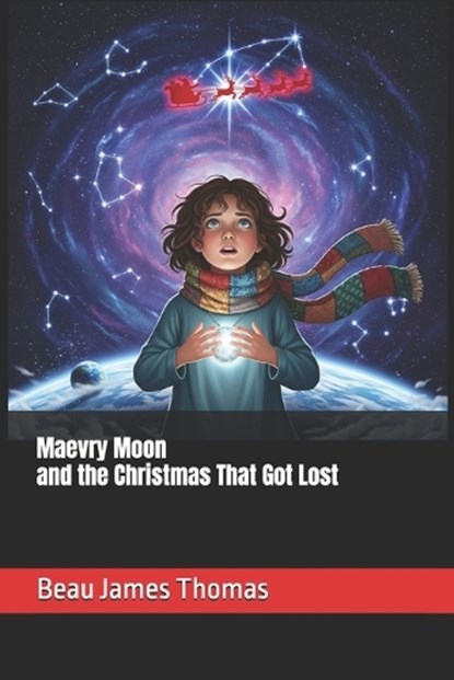 Maevry Moon and the Christmas That Got Lost, Beau James Thomas - Paperback - 9798296076779