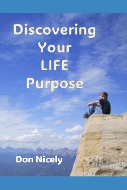 Discovering Your Life Purpose, Don Nicely - Paperback - 9798296654793