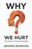 Why We Hurt, Abhishek Srivastava - Paperback - 9798296816306