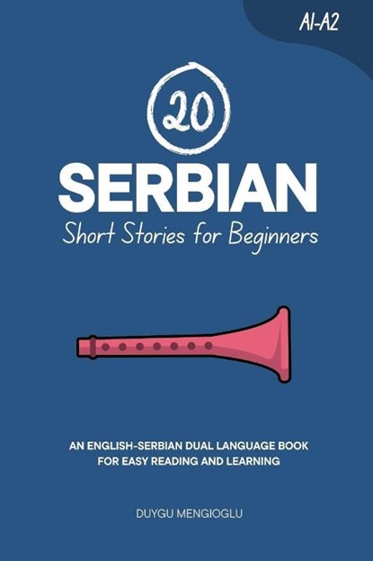 Mengioglu, D: 20 Serbian Short Stories for Beginners, Duygu Mengioglu - Paperback - 9798297062825