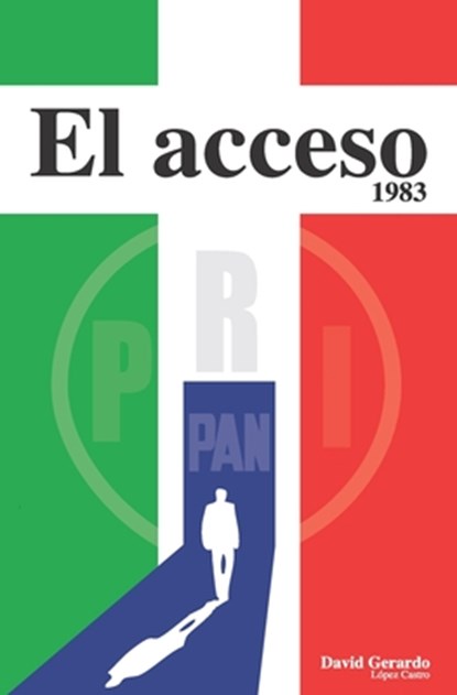 El acceso: 1983, David Gerardo López Castro - Paperback - 9798297704305