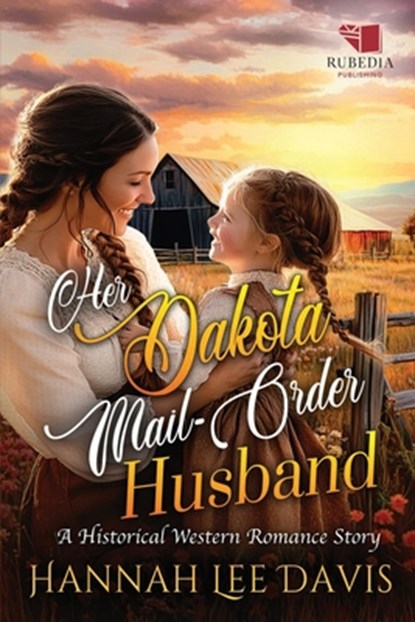 Her Dakota Mail-Order Husband: A Western Historical Romance Book, Hannah Lee Davis - Paperback - 9798298195447