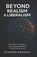 BEYOND REALISM AND LIBERALISM, Evander Knoxley - Paperback - 9798298583244