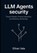 Vale, E: LLM Agents security, Ethan Vale - Paperback - 9798298643146