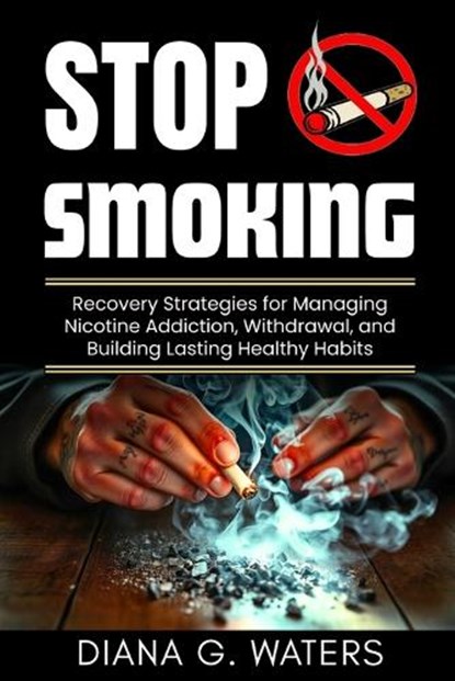 Stop Smoking, Diana G Waters - Paperback - 9798298785525