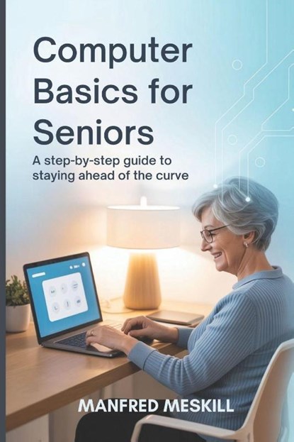 Meskill, M: Computer Basics for Seniors, Manfred Meskill - Paperback - 9798298841139