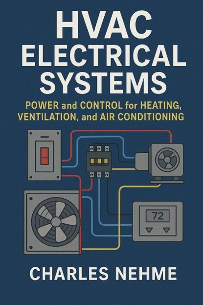 HVAC Electrical Systems, Charles Nehme - Paperback - 9798298930475