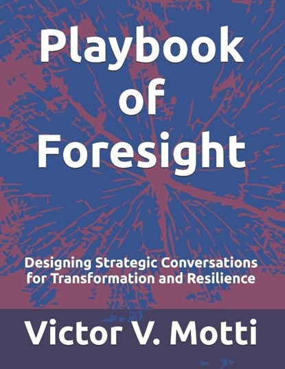 Playbook of Foresight, Victor V. Motti - Paperback - 9798299002614