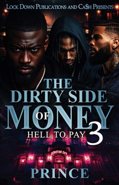 The Dirty Side Of Money 3: Hell To Pay, Prince - Paperback - 9798299086768