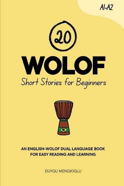 20 Wolof Short Stories for Beginners: An English-Wolof Dual-Language Book for Easy Reading and Learning, Duygu Mengioglu - Paperback - 9798299223255