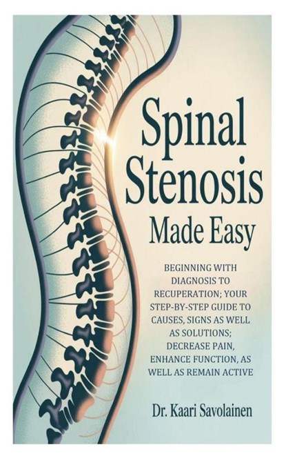 Savolainen, K: Spinal Stenosis Made Easy, Kaari Savolainen - Paperback - 9798299283556