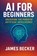Becker, J: AI for Beginners, James Becker - Paperback - 9798299319125