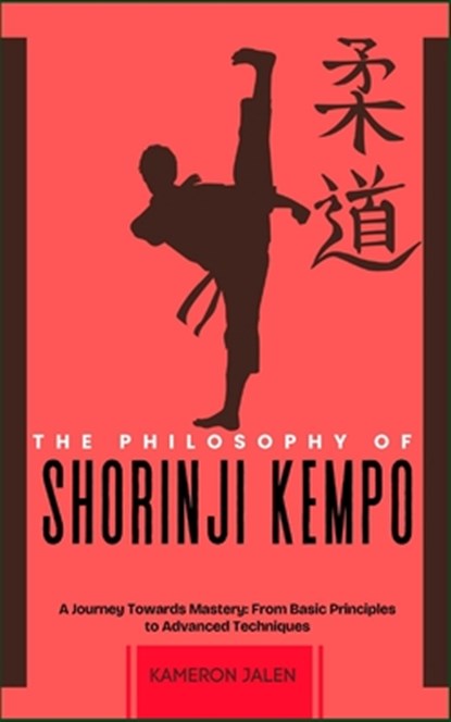 The Philosophy of Shorinji Kempo, Kameron Jalen - Paperback - 9798300552541
