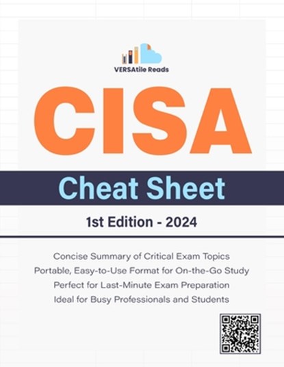 CISA Cheat Sheet: 1st Edition - 2024, Versatile Reads - Paperback - 9798300597856