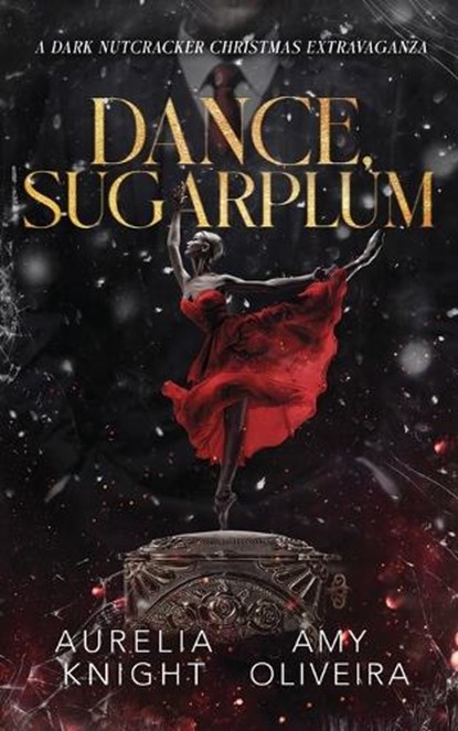 Dance, Sugarplum, Amy Oliveira ; Aurelia Knight - Paperback - 9798300663964