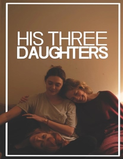 His Three Daughters: The Screenplay, Lauren Perrella - Paperback - 9798301113024