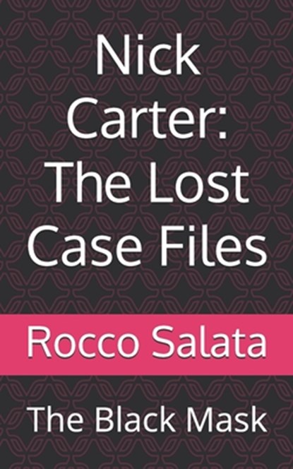 Nick Carter: The Lost Case Files: The Black Mask, H. Bedford-Jones - Paperback - 9798301256905