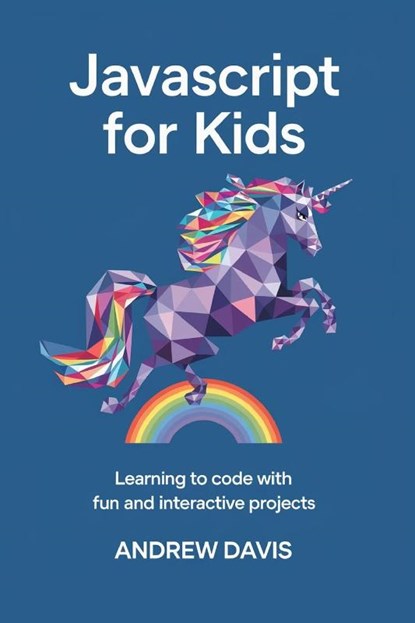 Davis, A: JavaScript for Kids, Andrew Davis - Paperback - 9798301530067