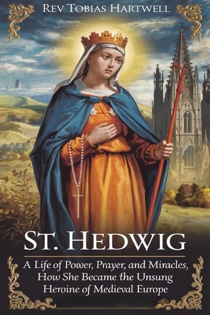 Hartwell, R: ST. HEDWIG, Rev Tobias Hartwell - Paperback - 9798301533495