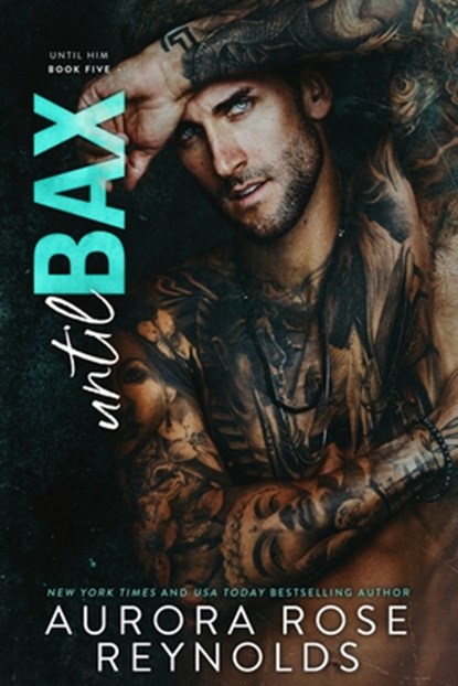 Until Bax: Until Him/Her, Aurora Rose Reynolds - Paperback - 9798302664457