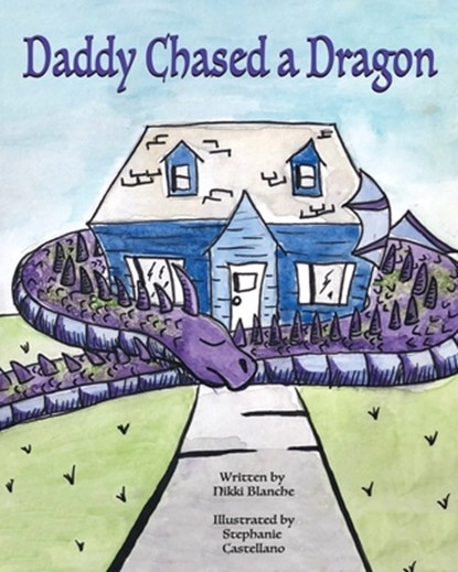 Daddy Chased a Dragon, Stephanie Castellano - Paperback - 9798303071186