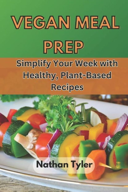 Vegan Meal Prep, Nathan Tyler - Paperback - 9798303257719