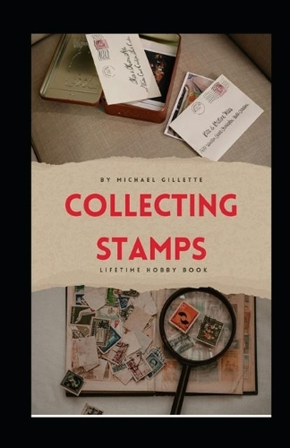 Collecting Stamps, Michael Gillette - Paperback - 9798303355101