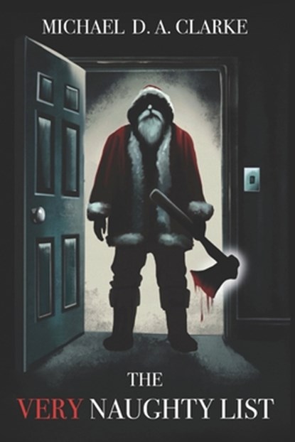 The Very Naughty List, Michael D. a. Clarke - Paperback - 9798303823020