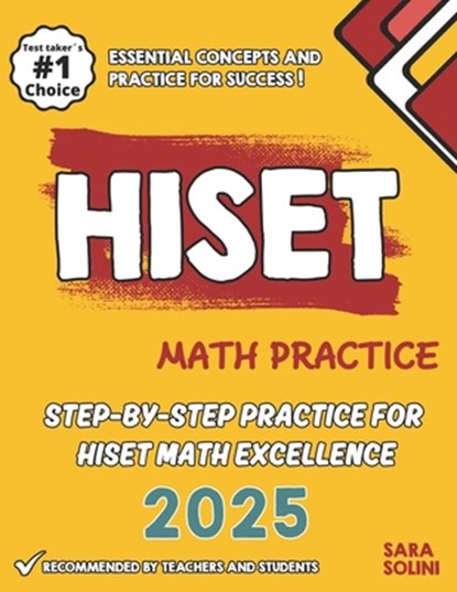 HISET Math Practice: Step-by-Step Practice for HISET Math Excellence, Sara Solini - Paperback - 9798303961746
