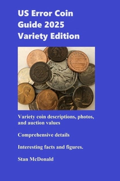 US Error Coin Guide - Variety Edition, Stan McDonald - Paperback - 9798304263306