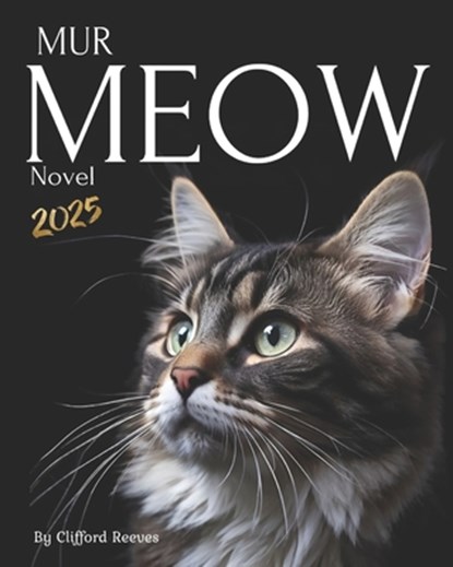 Mur Meow: Purring for Beginners and Professionals, Clifford Reeves - Paperback - 9798304313506