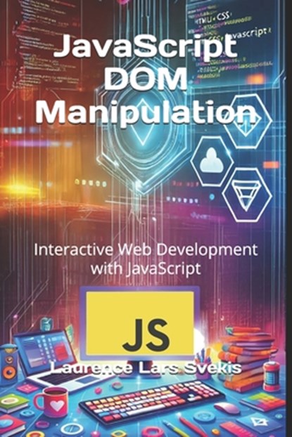 JavaScript DOM Manipulation, Laurence Lars Svekis - Paperback - 9798304351065