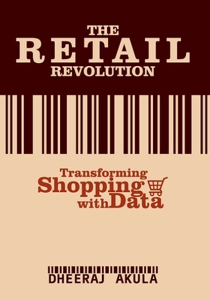 Retail Revolution: Transforming Shopping With Data, Shruti Tyagi - Paperback - 9798304623315