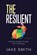 The Resilient: Building Strength Through Life's Challenges, Jake Smith - Paperback - 9798304815222