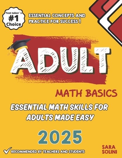 Adult Math Basics: Essential Math Skills for Adults Made Easy, Sara Solini - Paperback - 9798305067514