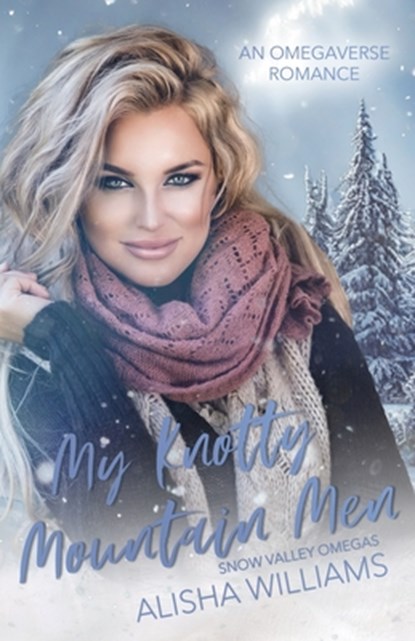 My Knotty Mountain Men: An Omegaverse Standalone Romance, Alisha Williams - Paperback - 9798305426069