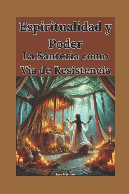 Martinez, J: Espiritualidad y Poder, Juan Martinez - Paperback - 9798305536508
