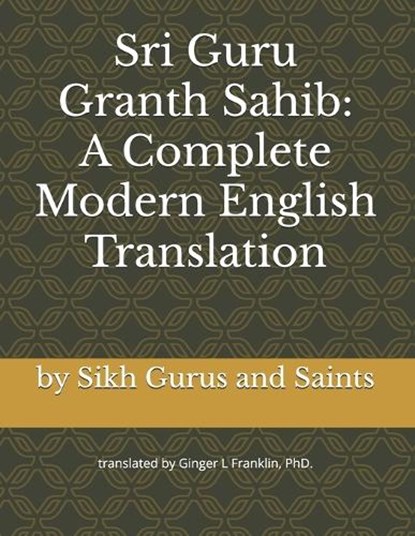 Sri Guru Granth Sahib: A Complete Modern English Translation, Ginger L. Franklin - Paperback - 9798305573510