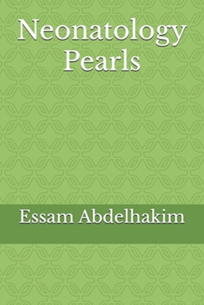 Neonatology Pearls, Essam Abdelhakim - Paperback - 9798305776379