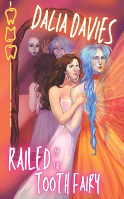 Railed by the Tooth Fairy, Dalia Davies - Paperback - 9798305913880